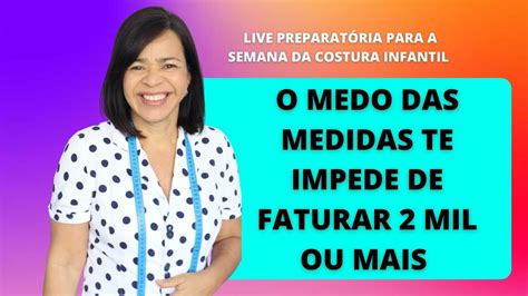 O Medo Das Medidas Te Impede De Faturar 2 Mil Ou Mais PARTE 2 YouTube