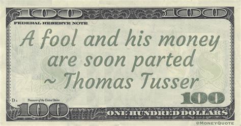 Thomas Tusser: Fool Money Parted - Money Quotes DailyMoney Quotes Daily