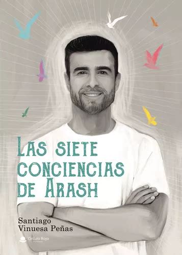 Las Siete Conciencias De Arash De Vinuesa Pe As Santiago Grupo