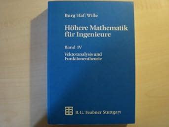 Höhere Mathematik für Ingenieure Vektoranalysis und Funktionentheorie