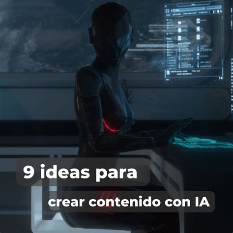 Ideas Para Crear Contenido Con Inteligencia Artificial Ia