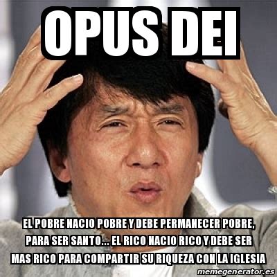 Meme Jackie Chan OPUS DEI EL POBRE NACIO POBRE Y DEBE PERMANECER