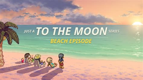 Just A To The Moon Series Beach Episode Announced By Freebird Games