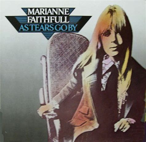 Marianne Faithfull - As Tears Go By Lyrics and Tracklist | Genius