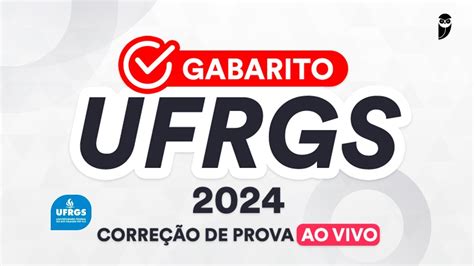 Gabarito Ufrgs Corre O De Prova Ao Vivo Dia Youtube