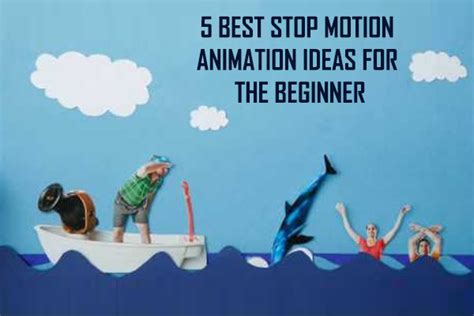 Top 128 Stop Motion Animation Project Ideas