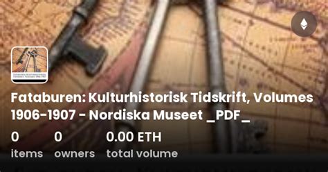 Fataburen Kulturhistorisk Tidskrift Volumes 1906 1907 Nordiska