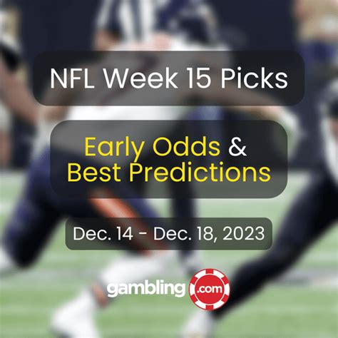 NFL Week 15 Early Predictions, Odds & 4 NFL Picks Week 15