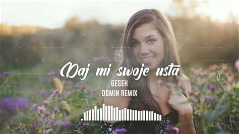 Gesek Daj Mi Swoje Usta DOMIN Remix Extended Version Pobierz MP3