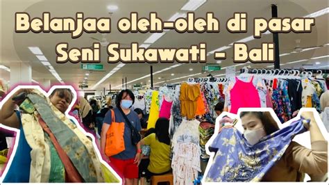 BELANJA OLEH OLEH TERMURAH DI BALI PASAR SENI SUKAWATI GIANYAR YouTube