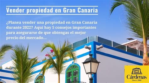 5 consejos para vender una propiedad en Gran Canaria en 2022 Cárdenas