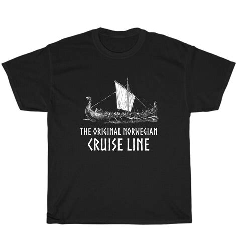 Viking Ship The Original Norwegian Cruise Line Norse Mythology T Shirt