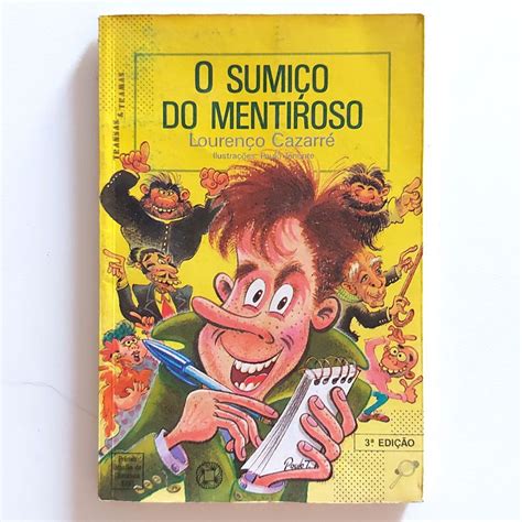 Livro O Mentiroso - Livro O Sumiço Mentiroso - Lourenço Cazarré / Ilustrações Paulo Tenente ...