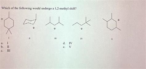 Solved Which of the following would undergo a 1,2-methyl | Chegg.com ...