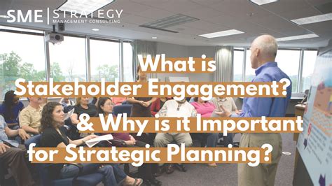 What Is Stakeholder Engagement And Why Is It Important For Strategic