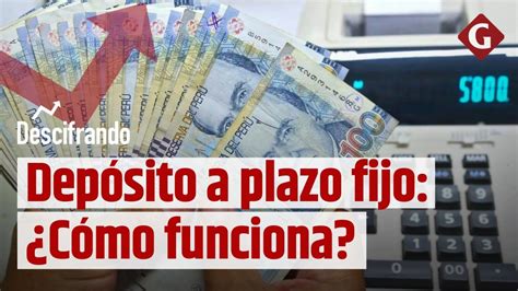 DepÓsito A Plazo Fijo ¿cómo Funciona Este Método De Ahorro💰 Youtube