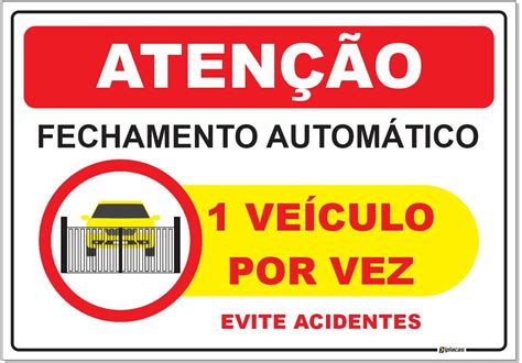 Placa Aten O Fechamento Autom Tico Um Ve Culo Por Vez Iplacas