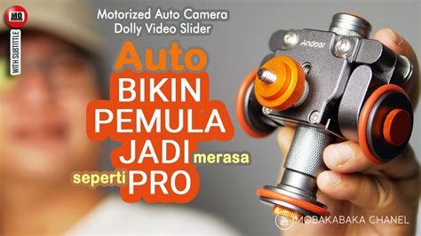 Cara Membuat Gerakan Video Yang Halus Dan Pro Dengan Auto Dolly Kamera