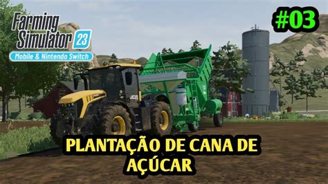 FARMING SIMULATOR 23 MOBILE PLANTAÇÃO DE CANA DE AÇÚCAR GAMEPLAY YouTube