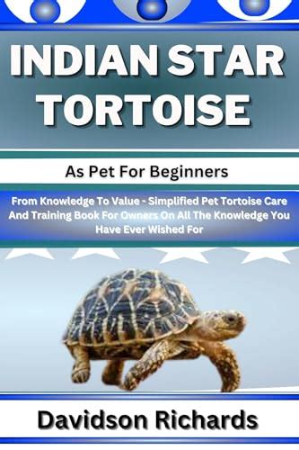 INDIAN STAR TORTOISE As Pet For Beginners: From Knowledge To Value ...