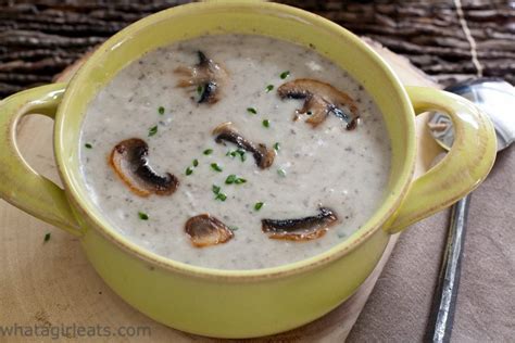 Wild Mushroom Soup - What A Girl Eats