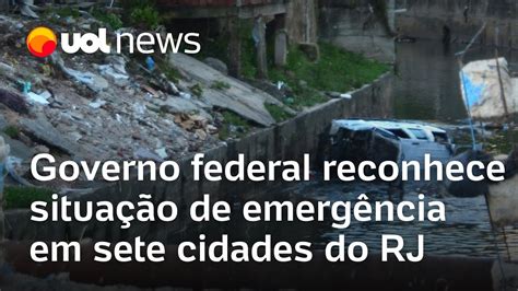 Chuvas no Rio de Janeiro Governo federal reconhece situação de