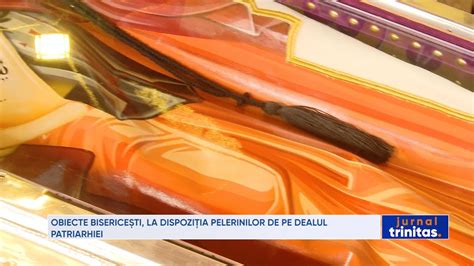 Obiecte Biserice Ti La Dispozi Ia Pelerinilor De Pe Dealul Patriarhiei