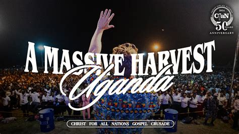 A Massive Harvest In Uganda Cfan Gospel Crusades Uganda Youtube