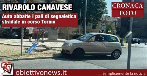 Rivarolo Auto Abbatte I Pali Di Segnaletica Stradale In Corso Torino