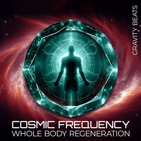 Cosmic Frequency Whole Body Regeneration Gravity Beats Delta Theta