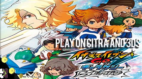 Inazuma Eleven GO Galaxy Big Bang Gameplay 3DS Game On Citra YouTube