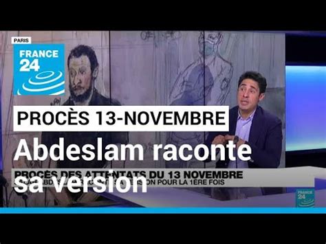 Proc S Du Novembre Salah Abdeslam Raconte Sa Version Pour La Re