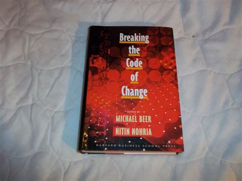 Breaking the Code of Change: Beer, O of Change By Michael, Nohria