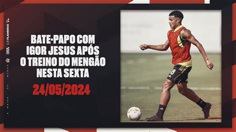 Bate papo Igor Jesus após o treino do Mengão nesta sexta YouTube