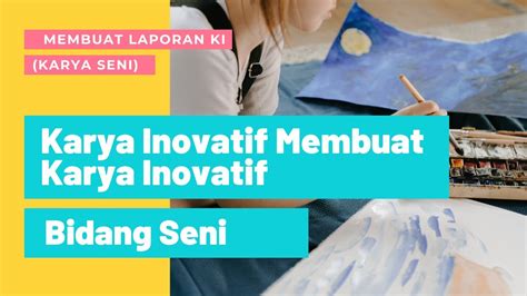 Karya Inovatif Membuat Karya Inovatif Bidang Seni Youtube