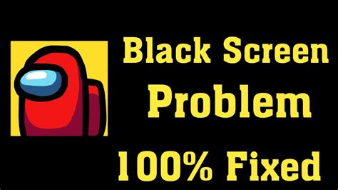 How To Fix Among Us Black Screen Problem Android Ios YouTube