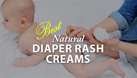 Best Natural Diaper Rash Creams The Chemicals To Avoid And The