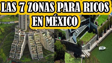 Las Zonas M S Exclusivas Y Caras Para Los Ricos En M Xico Ricos Y