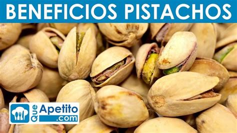 Propiedades Y Beneficios De Los Pistachos Queapetito Recetas De