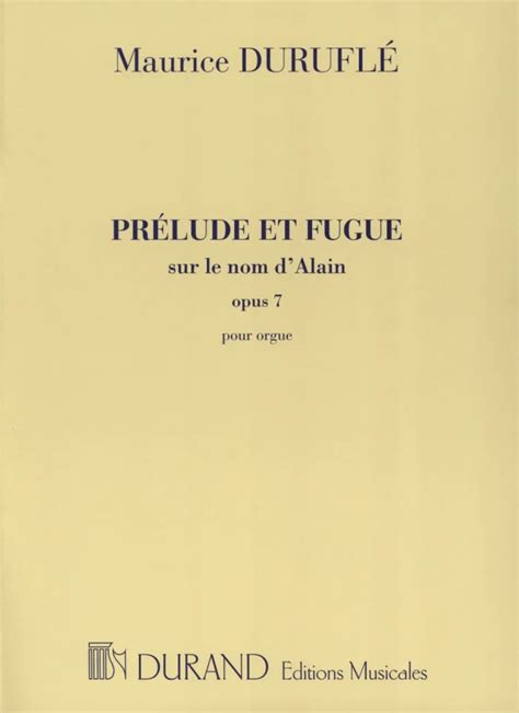 Prélude et Fugue sur le nom d Alain Opus 7 von Maurice Duruflé im