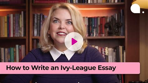 How To Write Ivy League Essays YouTube