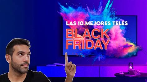 Estos Son Los Mejores Televisores A Vigilar En Este Black Friday