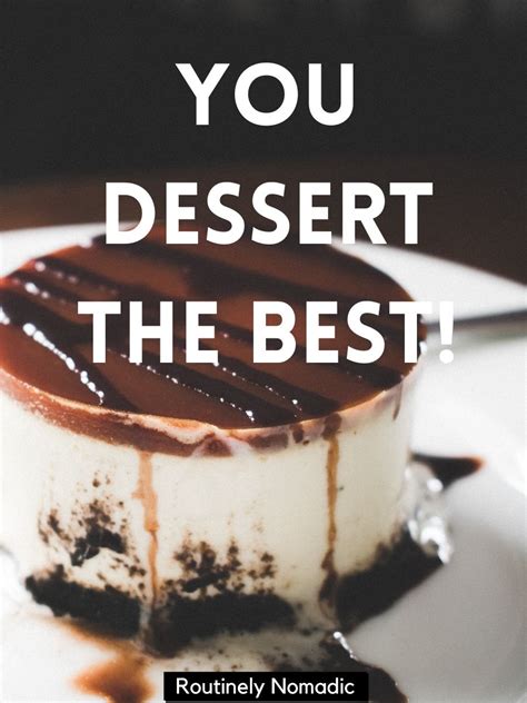 Sweet Dessert Captions With Quotes And Puns Routinely Nomadic