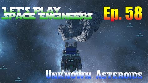 Lets Play Space Engineers Ep 58 Unknown Asteroids Youtube