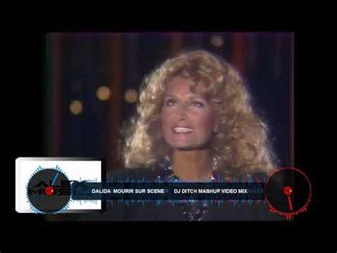 Dalida Mourir Sur Scene Dj Ditch Mashup Video Mix Youtube