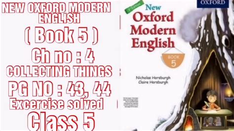 New Oxford Modern English Book 5 Pg No 43 44 Ch No 4 Excercise Solved Cal Pak Youtube