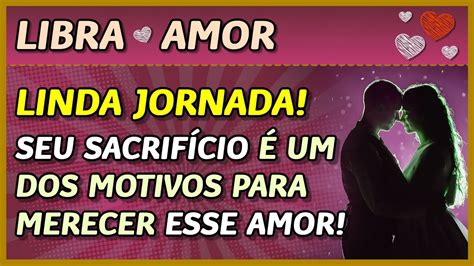 Libra ♎️💖 Amor 💖 Linda Jornada 💖🙏🧚‍♂️ Seu SacrifÍcio Te Traz Um