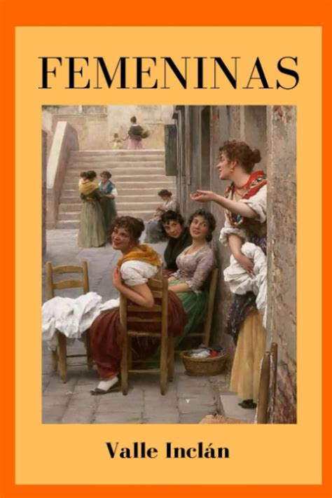 FEMENINAS Spanish Edition by Valle Inclán Goodreads