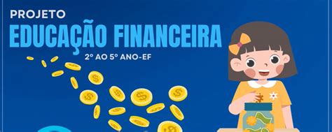 Projeto Educa O Financeira Ao Ano Ef Col Gio Nossa Senhora