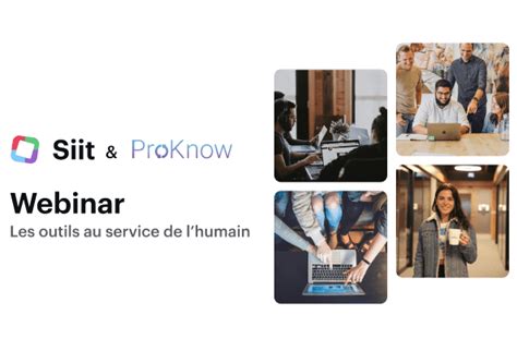 Les Outils Au Service De L Humain Siit Proknow